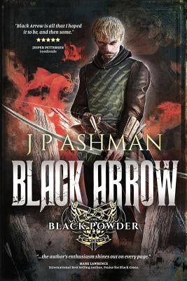 Black Arrow: Third book from the tales of the Black Powder Wars by Ashman, J. P.