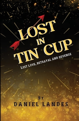 Lost In Tin cup by Landes, Daniel Warren