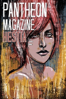 Pantheon Magazine Hestia: Summer 2016 by Brazos, Rhoads