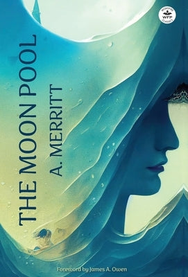 The Moon Pool by Merritt, A.