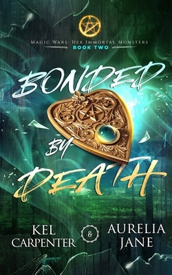 Bonded by Death: A Steamy Why Choose Paranormal Romance by Carpenter, Kel