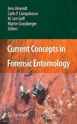 Current Concepts in Forensic Entomology by Amendt, Jens