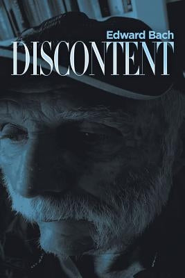 Discontent by Bach, Edward