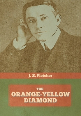 The Orange-Yellow Diamond by Fletcher, J. S.