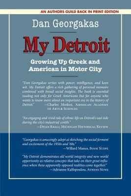 My Detroit: Growing Up Greek and American in Motor City by Georgakas, Dan