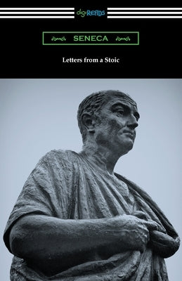 Letters from a Stoic by Seneca