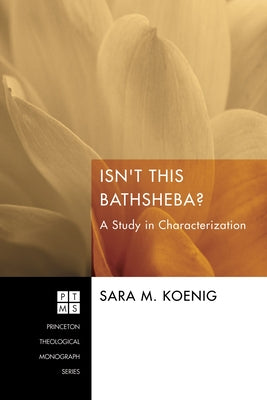 Isn't This Bathsheba? by Koenig, Sara M.