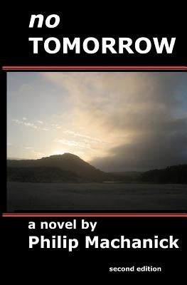 No Tomorrow by Machanick, Philip