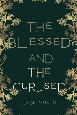 The Blessed and The Cursed by Musto, Jade