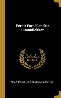 Fernir Forníslenskir Rímnaflokkar by Jónsson, Íslenska Bókmenntafélag Fi