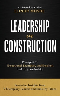 Leadership in Construction by Moshe, Elinor