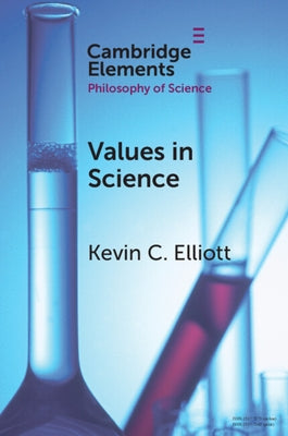 Values in Science by Elliott, Kevin C.