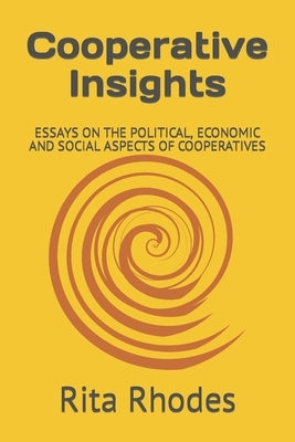 Cooperative Insights: Essays on the Political, Economic and Social Aspects of Cooperatives by Rhodes, Rita