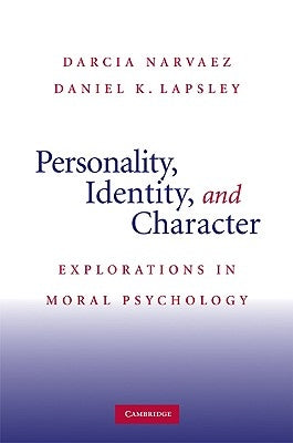 Personality, Identity, and Character by Narvaez, Darcia