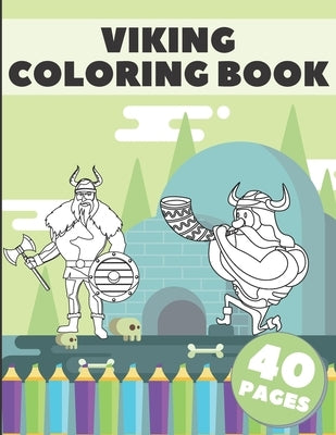 Viking Coloring Book: A Coloring Book With Stress Relieving Viking Designs For Adults and Kids Relaxation by Crandall, George A.