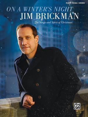 Jim Brickman -- On a Winter's Night: The Songs and Spirit of Christmas (Piano/Vocal/Chords) by Brickman, Jim