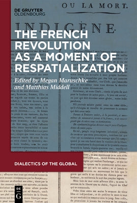 The French Revolution as a Moment of Respatialization by Middell, Matthias