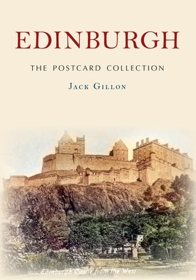 Edinburgh the Postcard Collection by Gillon, Jack