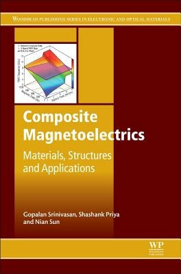 Composite Magnetoelectrics: Materials, Structures, and Applications by Sun, Nian