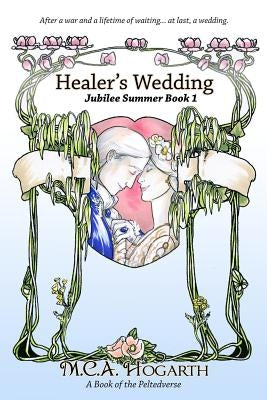 Healer's Wedding by Hogarth, M. C. a.