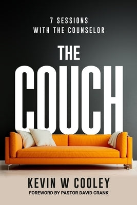 The Couch: 7 Sessions with the Counselor by Crank, David