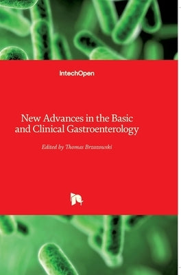 New Advances in the Basic and Clinical Gastroenterology by Brzozowski, Tomasz