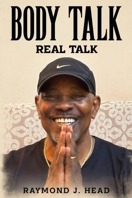 Body Talk: Real Talk by Head, Raymond