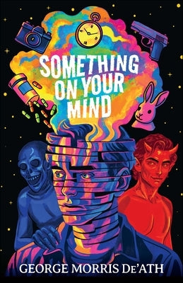 Something on Your Mind by De'ath, George Morris