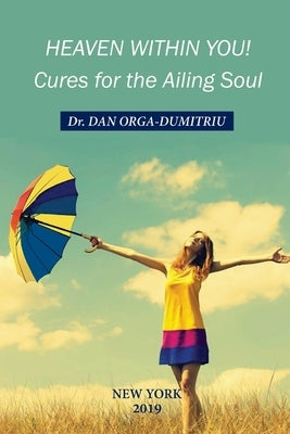 Heaven Within You: Cures For The Ailing Soul by Johnson, Tom S.