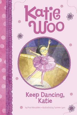 Keep Dancing, Katie by Manushkin, Fran