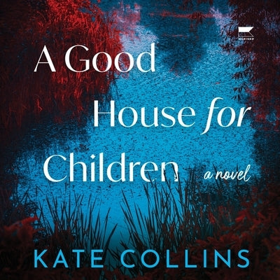 A Good House for Children by Collins, Kate