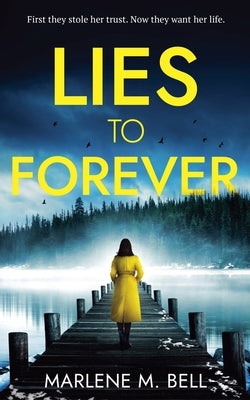Lies to Forever by Bell, Marlene M.