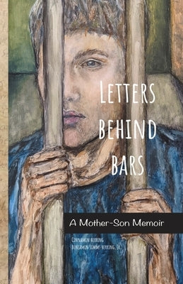 Letters Behind Bars: A Mother-Son Memoir by Herring, Cinnamin