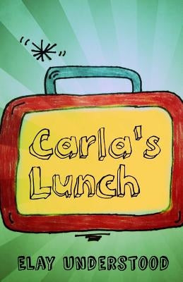 Carla's Lunch by Understood, Elay