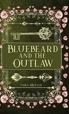 Bluebeard and the Outlaw by Grayce, Tara