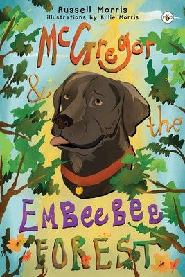 McGregor & The Embeebee Forest by Morris, Russell