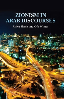 Zionism in Arab discourses by Shavit, Uriya