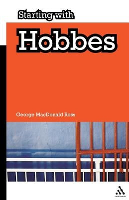 Starting with Hobbes by Ross, George MacDonald