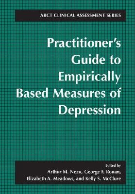 Practitioner's Guide to Empirically-Based Measures of Depression by Nezu, Arthur M.