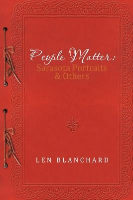 People Matter: Sarasota Portraits & Others by Blanchard, Len
