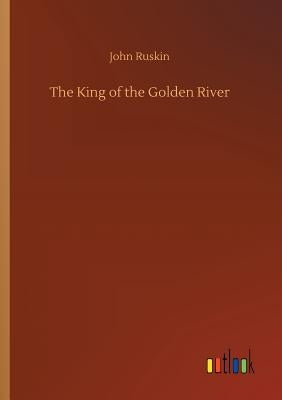 The King of the Golden River by Ruskin, John