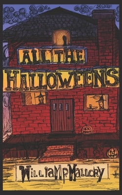 All the Halloweens by Mallory, William P.