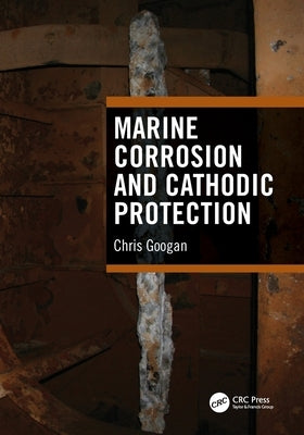 Marine Corrosion and Cathodic Protection by Googan, Chris