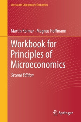 Workbook for Principles of Microeconomics by Kolmar, Martin