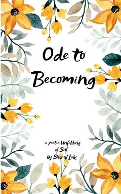 Ode to Becoming by Lake, Sheryl
