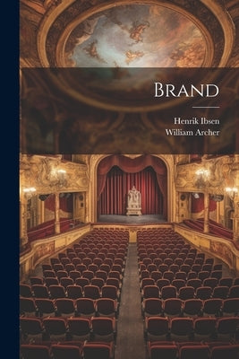 Brand by Ibsen, Henrik