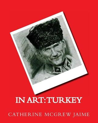 In Art: Turkey by Jaime, Catherine McGrew