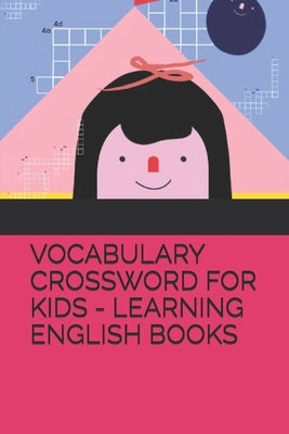 Vocabulary Crossword for Kids - Learning English Books by Made, Pndg
