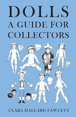 Dolls - A Guide for Collectors by Fawcett, Clara Hallard