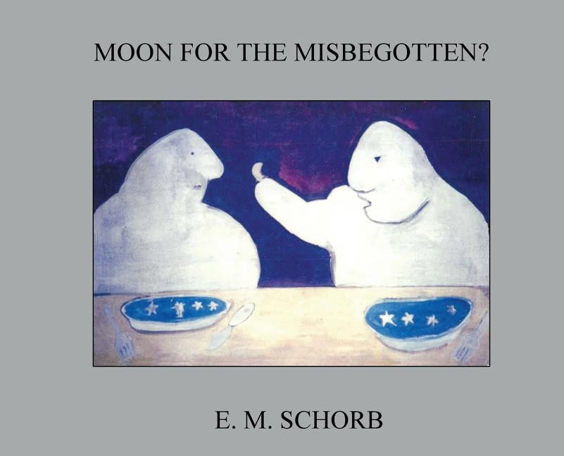Moon for the Misbegotten? by Schorb, E. M.